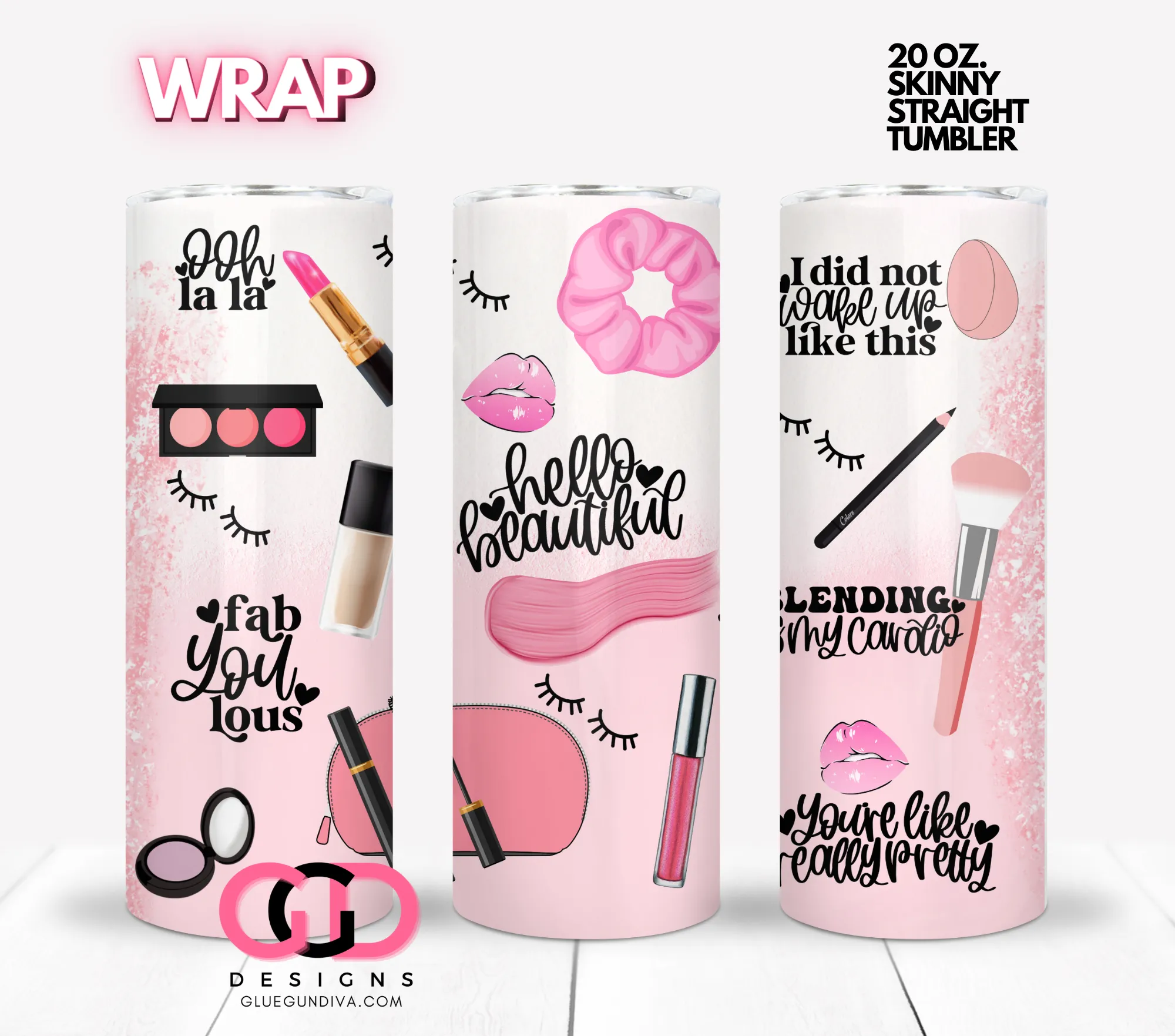 Beauty Makeup Phrases -  Digital tumbler wrap for 20 oz skinny straight tumbler